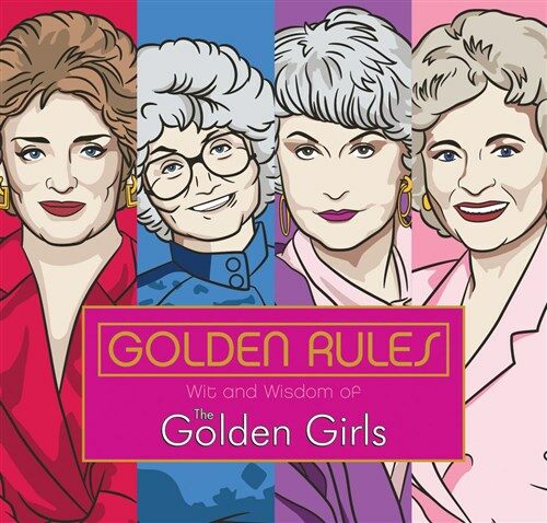 Golden Rules: Wit and Wisdom of the Golden Girls (Hardcover)