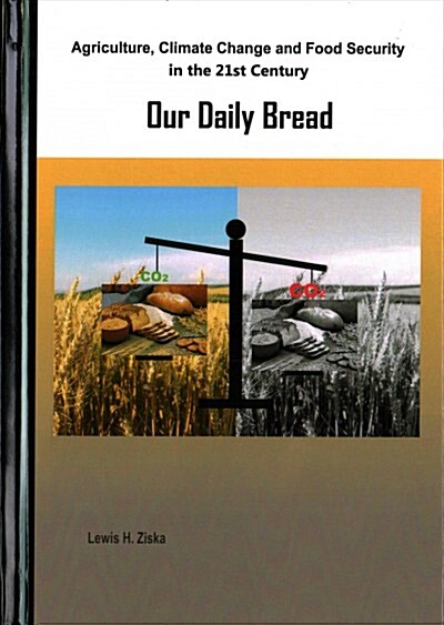 Agriculture, Climate Change and Food Security in the 21st Century: Our Daily Bread (Hardcover)