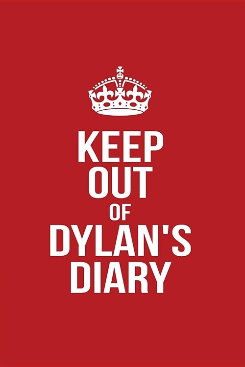 Keep Out of Dylans Diary: Personalized Lined Journal for Secret Diary Keeping (Paperback)