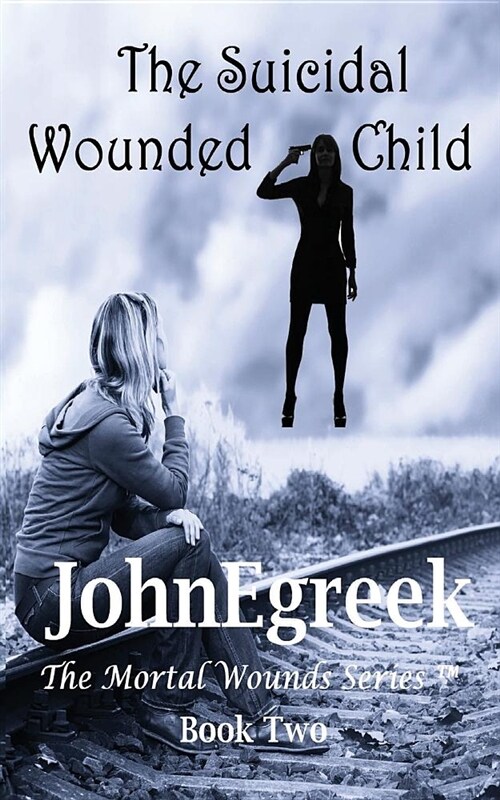The Suicidal Wounded Child (Paperback)