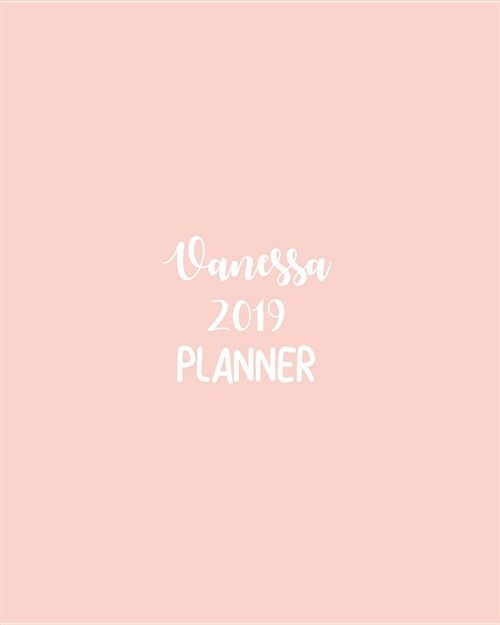 Vanessa 2019 Planner: Calendar with Daily Task Checklist, Organizer, Journal Notebook and Initial Name on Plain Color Cover (Jan Through Dec (Paperback)