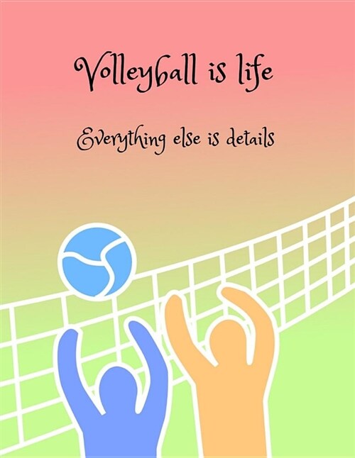 Volleyball Is Life: Composition Notebook for Volleyball Fans (Paperback)