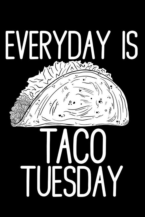 Everyday Is Taco Tuesday: A Journal for the Mexican Foodie (Paperback)
