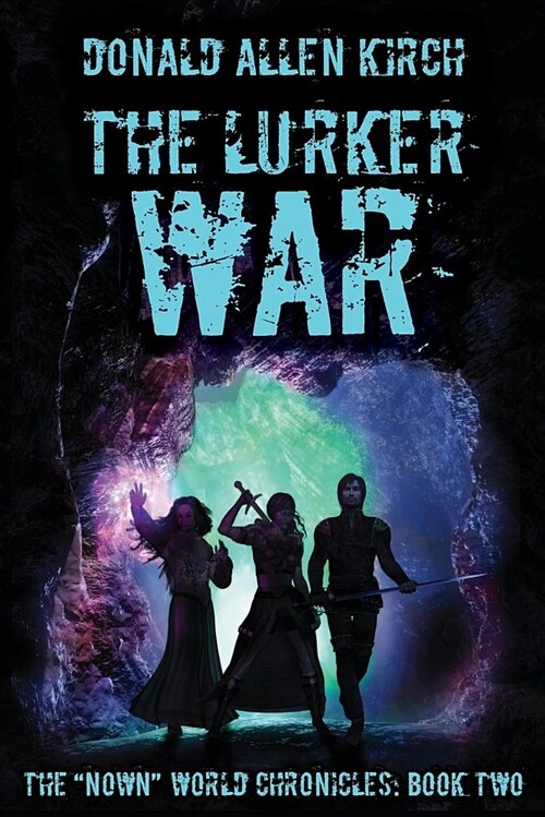 The Lurker War: The Nown World Chronicles: Book Two (Paperback)