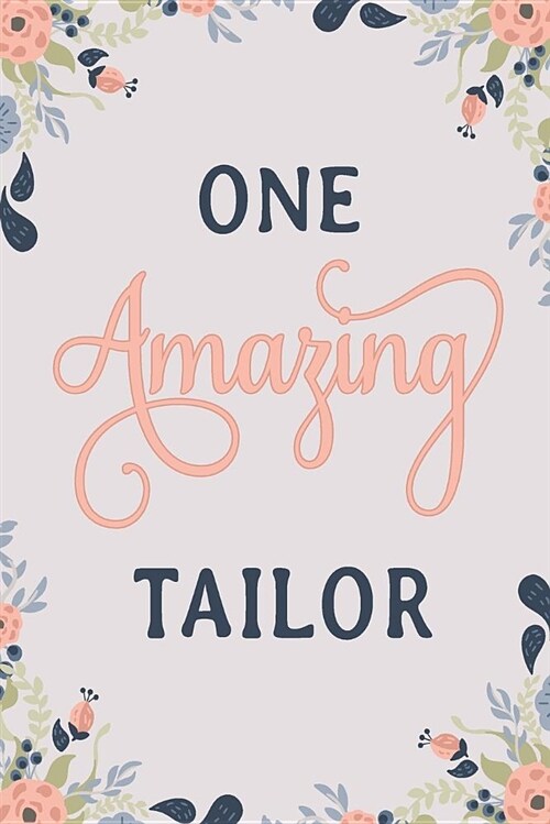 One Amazing Tailor: Tailor Notebook Tailor Journal Tailor Workbook Tailor Memories Journal (Paperback)