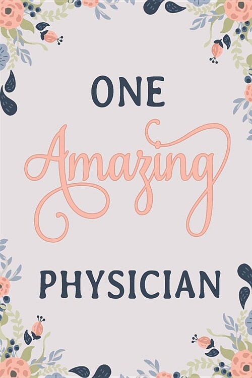 One Amazing Physician: Physician Notebook Physician Journal Physician Workbook Physician Memories Journal (Paperback)