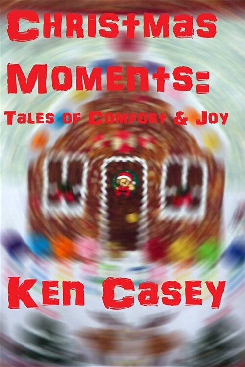 Christmas Moments: : Tales of Comfort & Joy (Paperback)