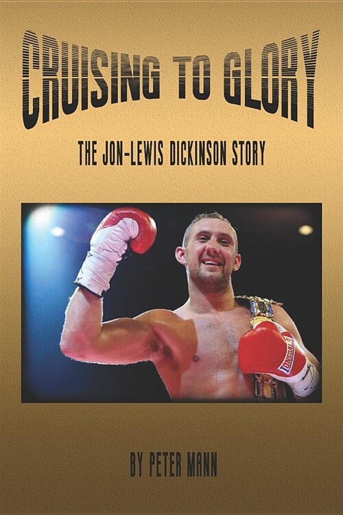 Cruising to Glory: The Jon-Lewis Dickinson Story (Paperback)