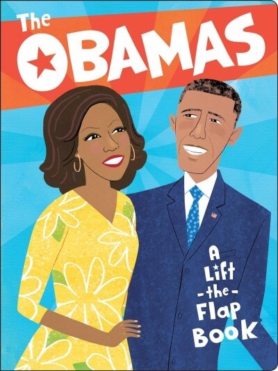 The Obamas: A Lift-The-Flap Book (Board Books)