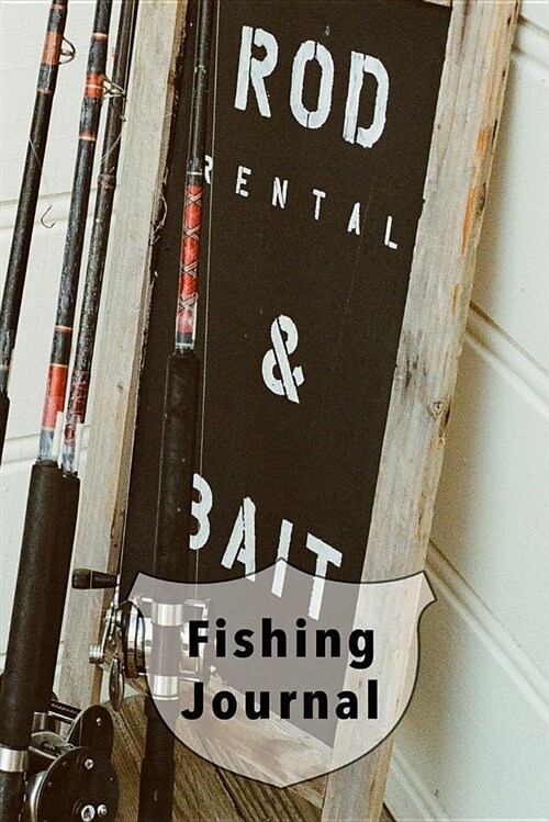 Fishing Journal: Compact Fushing Journal for All Your Fishing Notes and Records - Fishing Rods (Paperback)