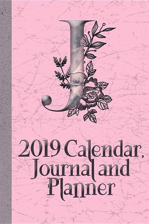 J: 2019 Calendar, Journal and Planner (Paperback)