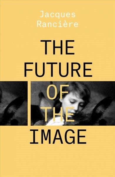 The Future of the Image (Paperback)