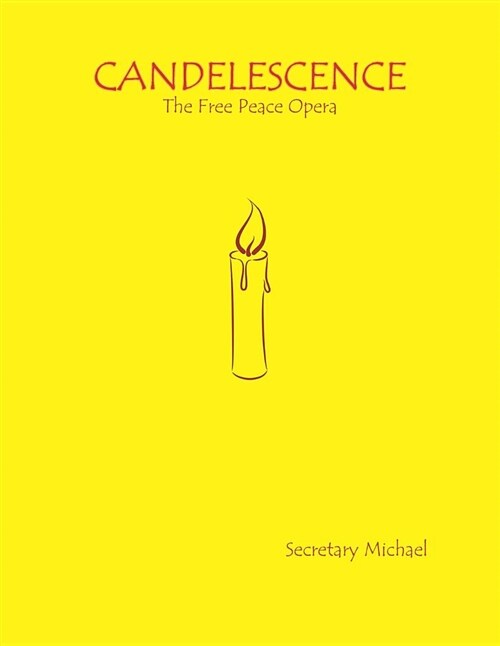 Candelescence: The Free Peace Opera (Paperback)