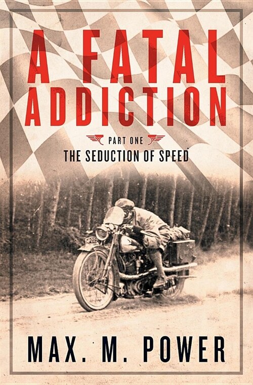 A Fatal Addiction: The Seduction of Speed (Paperback)