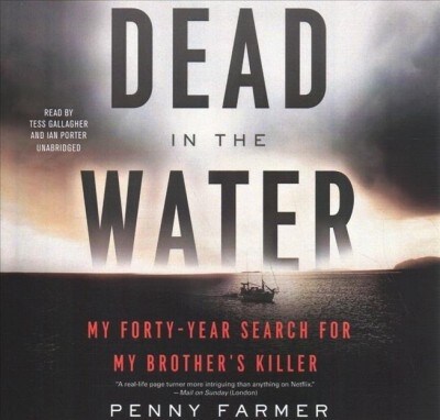 Dead in the Water: My Forty-Year Search for My Brothers Killer (Audio CD)