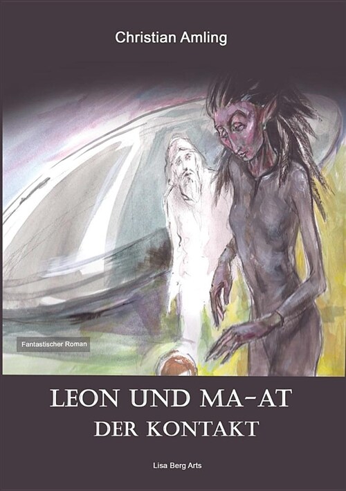 Leon und Ma-at: Der Kontakt (Paperback)