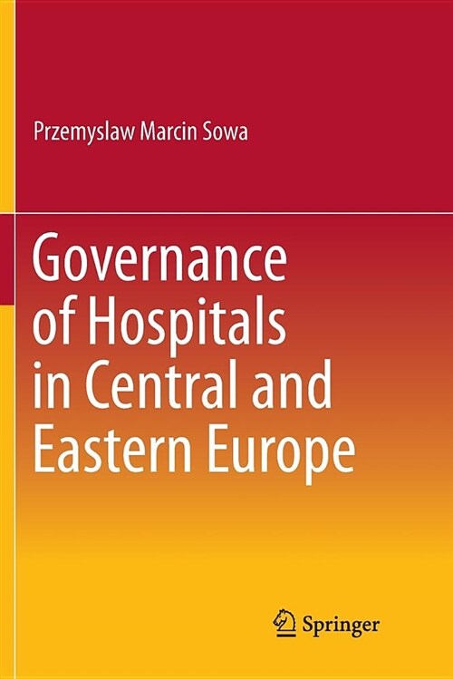 Governance of Hospitals in Central and Eastern Europe (Paperback)