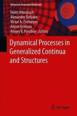 Dynamical Processes in Generalized Continua and Structures (Hardcover, 2019)