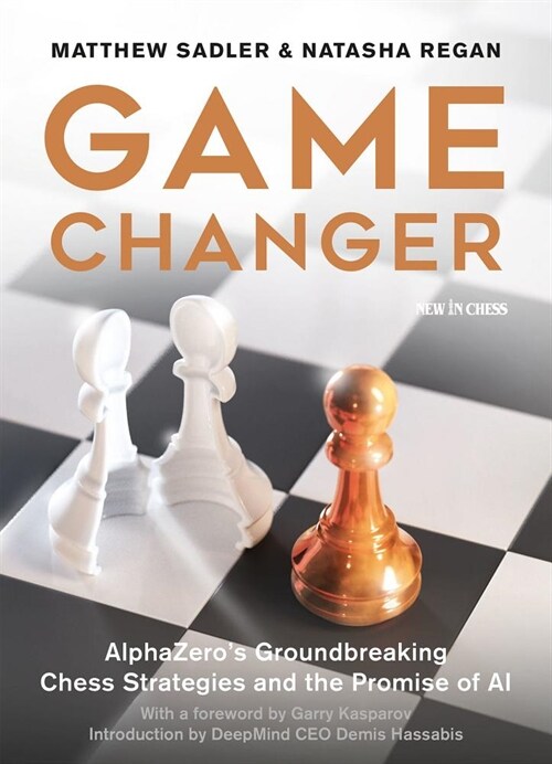 Game Changer: Alphazeros Groundbreaking Chess Strategies and the Promise of AI (Paperback)