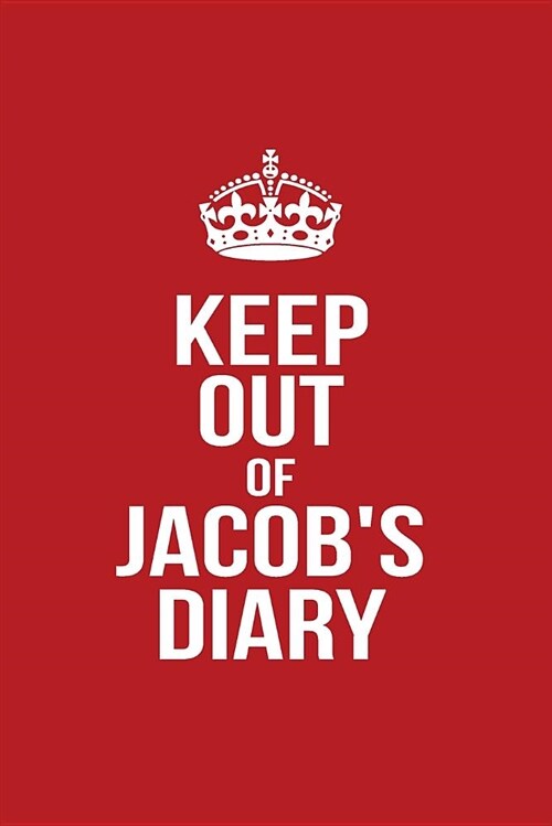 Keep Out of Jacobs Diary: Personalized Lined Journal for Secret Diary Keeping (Paperback)