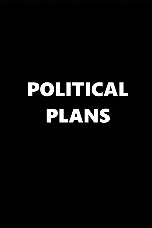 2019 Weekly Planner Politics Theme Political Plans Black White 134 Pages: 2019 Planners Calendars Organizers Datebooks Appointment Books Agendas (Paperback)
