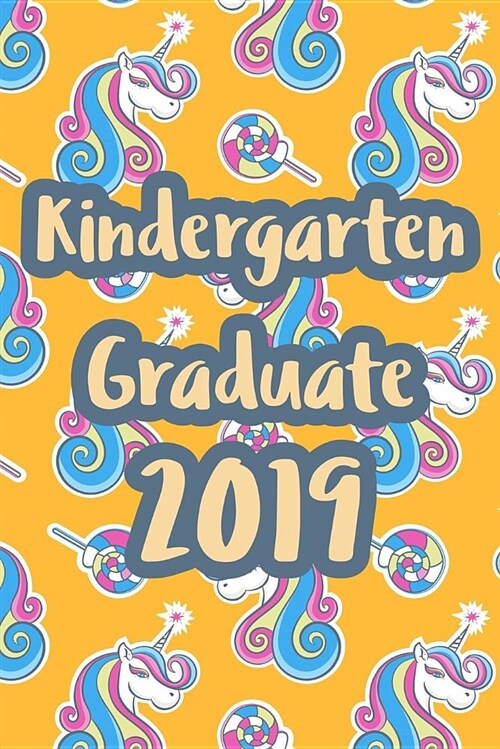 Kindergarten Graduate Journal: Cute Kinder Graduating Journal, Notebook and Sketchbook: Unicorn Orange Pattern Graduate Design (Paperback)