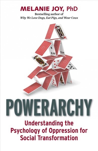 Powerarchy: Understanding the Psychology of Oppression for Social Transformation (Hardcover)