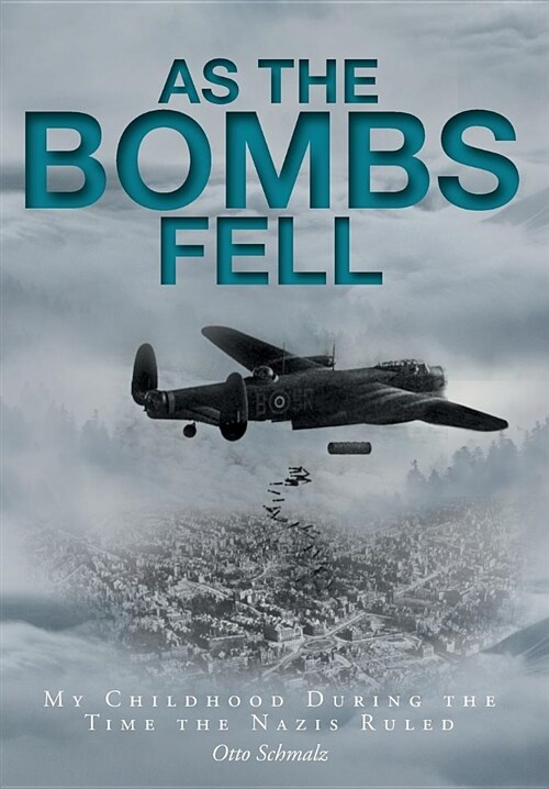 As the Bombs Fell: My Childhood During the Time the Nazis Ruled (Hardcover)