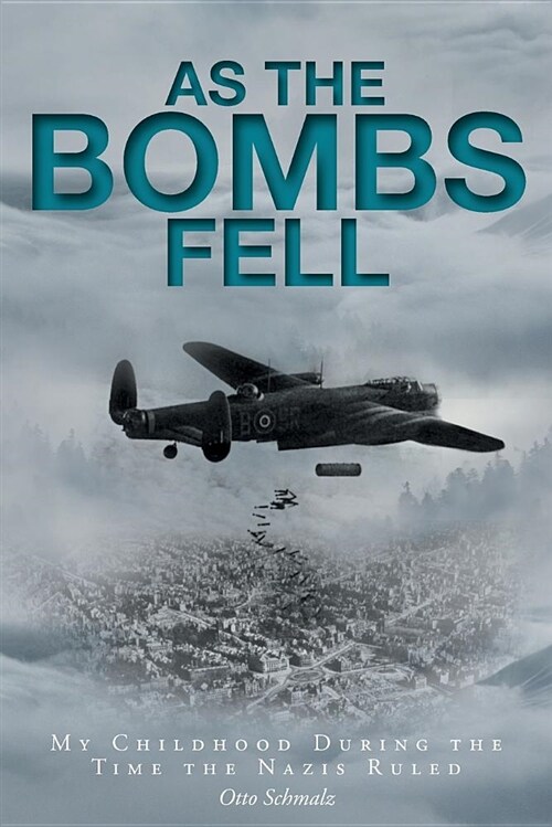 As the Bombs Fell: My Childhood During the Time the Nazis Ruled (Paperback)