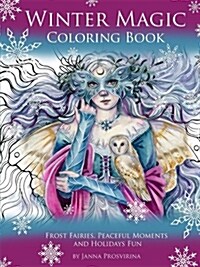 Winter Magic Coloring Book: Frost Fairies, Peaceful Moments and Holidays Fun (Paperback)