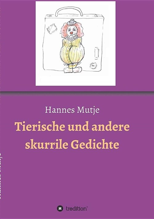 Tierische Und Andere Skurrile Gedichte (Paperback)