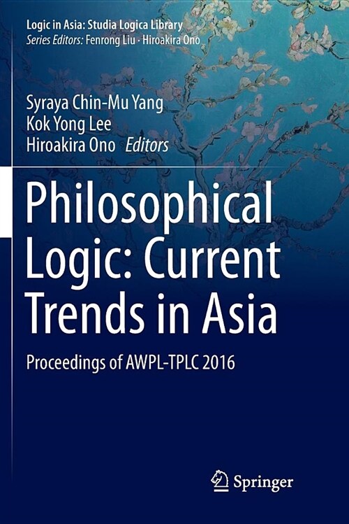 Philosophical Logic: Current Trends in Asia: Proceedings of Awpl-Tplc 2016 (Paperback)