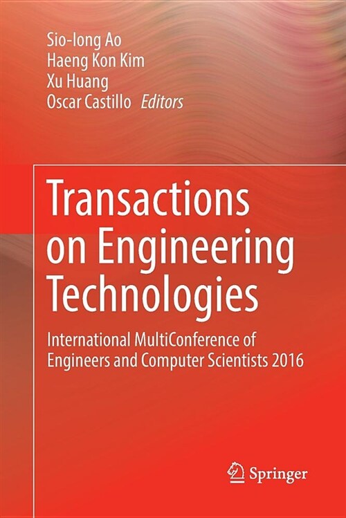 Transactions on Engineering Technologies: International Multiconference of Engineers and Computer Scientists 2016 (Paperback)