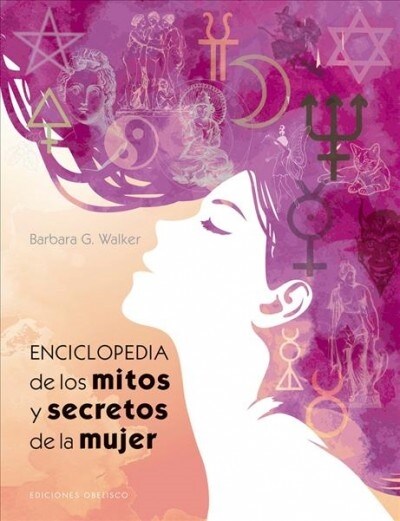 Enciclopedia de Los Mitos Y Secretos de la Mujer (Hardcover)