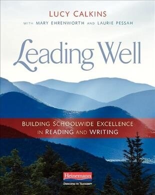 Leading Well: Building Schoolwide Excellence in Reading and Writing (Paperback)