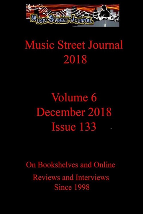 Music Street Journal 2018: Volume 6 - December 2018 - Issue 133 (Paperback)