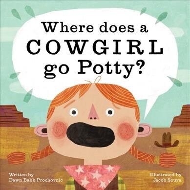 Where Does a Cowgirl Go Potty? (Hardcover)