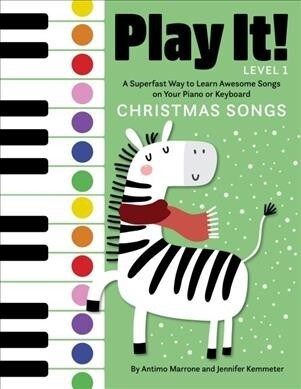 Play It! Christmas Songs: A Superfast Way to Learn Awesome Songs on Your Piano or Keyboard (Paperback)