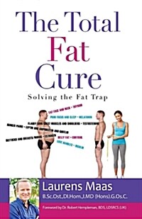 The Total Fat Cure: Solving the Fat Trap (Paperback)