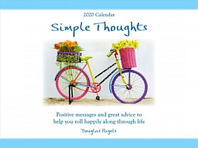 2020 Calendar: Simple Thoughts / Positive Messages and Great Advice to Help You Roll Happily Along Through Life 9x 12 (Wall)