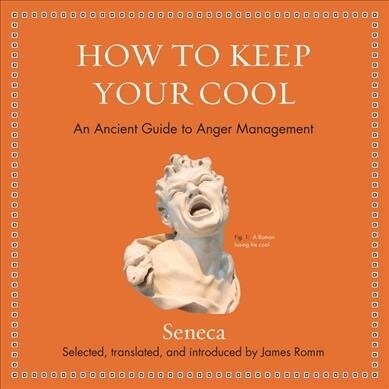 How to Keep Your Cool: An Ancient Guide to Anger Management (Audio CD)
