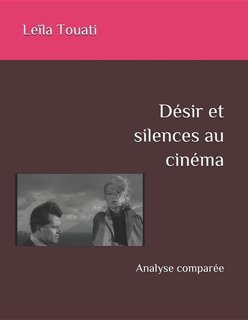 D?ir et silences au cin?a: Analyse compar? (Paperback)