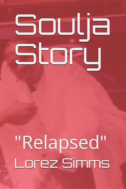 Soulja Story: Relapsed (Paperback)