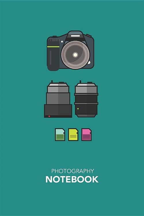 Photography Notebook: Journal Lighting, Locations, Photo Shoot Notes; Gift For: Photographers Journal: Dslr Photography Notebook Journal, Pl (Paperback)