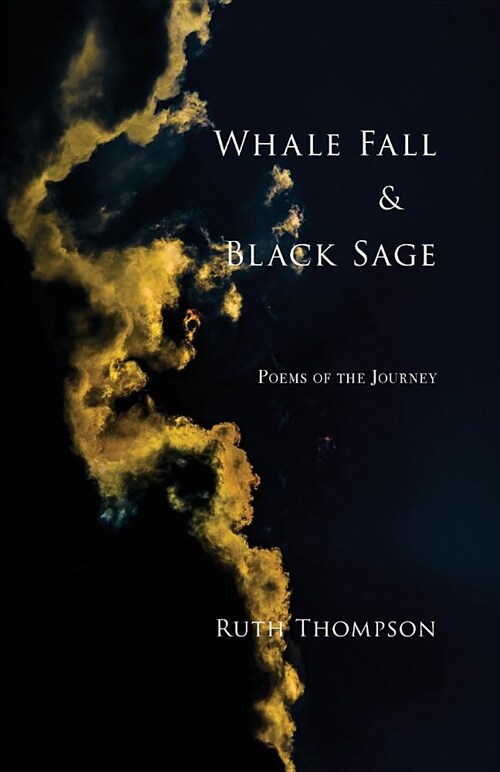 Whale Fall & Black Sage: Poems of the Journey (Paperback)