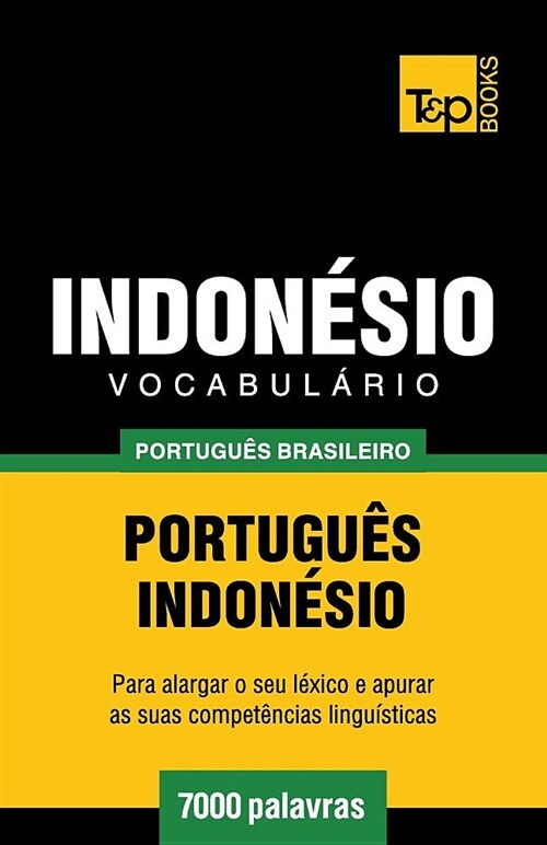 Vocabul?io Portugu? Brasileiro-Indon?io - 7000 Palavras (Paperback)
