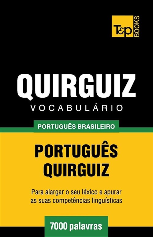 Vocabul?io Portugu? Brasileiro-Quirguiz - 7000 Palavras (Paperback)