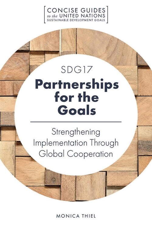 SDG17 - Partnerships for the Goals : Strengthening Implementation Through Global Cooperation (Paperback)