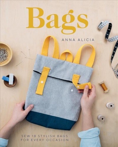 Bags : Sew 18 Stylish Bags for Every Occasion (Paperback)