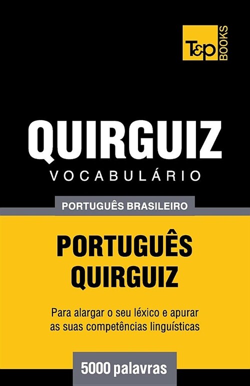 Vocabul?io Portugu? Brasileiro-Quirguiz - 5000 Palavras (Paperback)